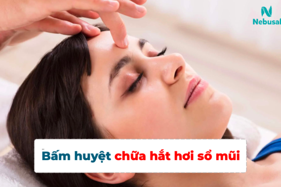 TOP 5 Cách bấm huyệt chữa hắt hơi sổ mũi ngay tại nhà ít ai biết