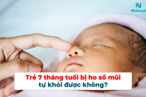 Trẻ 7 tháng tuổi bị ho sổ mũi tự khỏi được không?