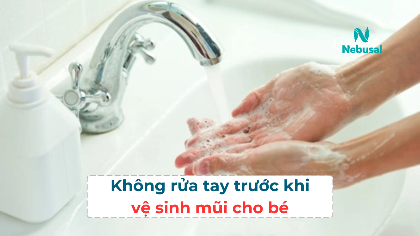 Không rửa tay khi vệ sinh mũi 