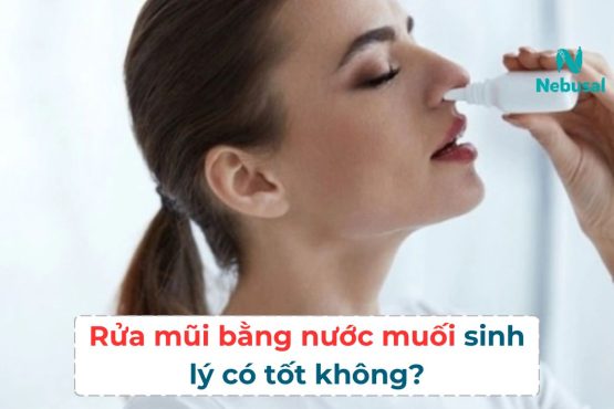 Rửa mũi bằng nước muối sinh lý có tốt không?