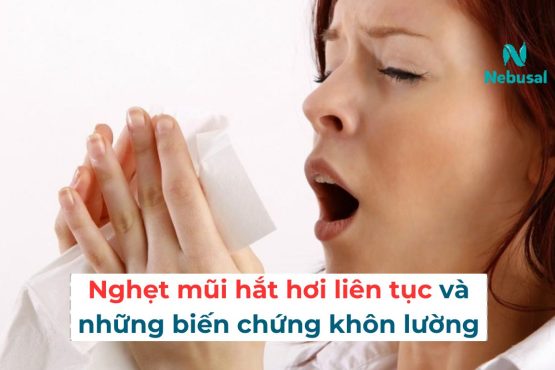 Nghẹt mũi hắt hơi liên tục và những biến chứng khôn lường