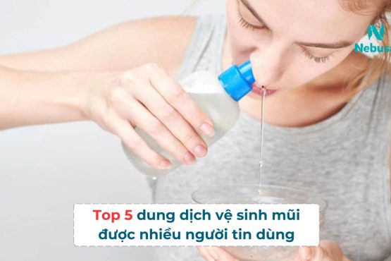Top 5 dung dịch vệ sinh mũi được nhiều người tin dùng nhất 2024