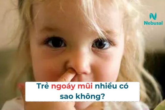 Trẻ ngoáy mũi nhiều có sao không?