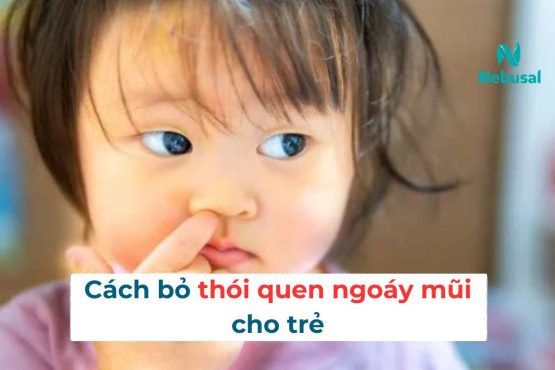 Cách bỏ thói quen ngoáy mũi cho trẻ
