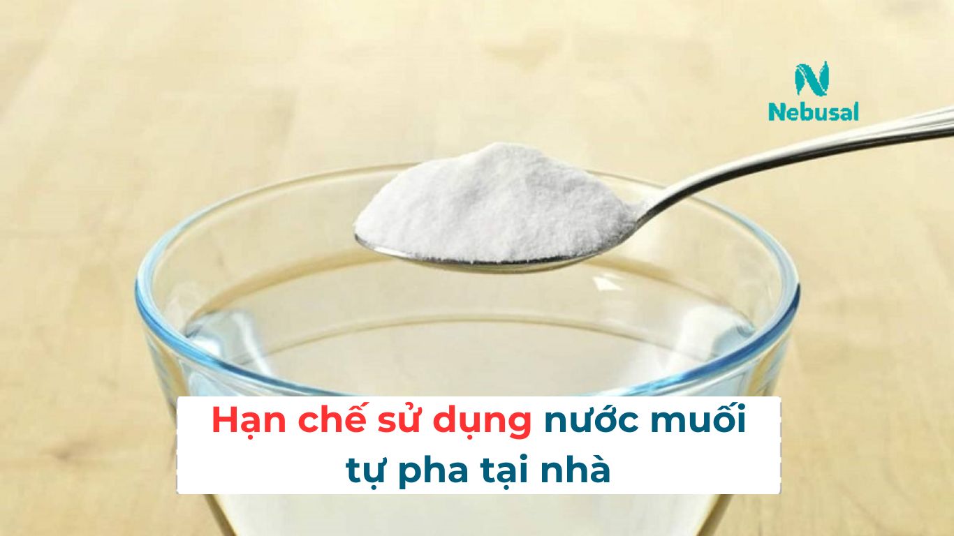 Hạn chế sử dụng dụng nước muối tự pha tại nhà 